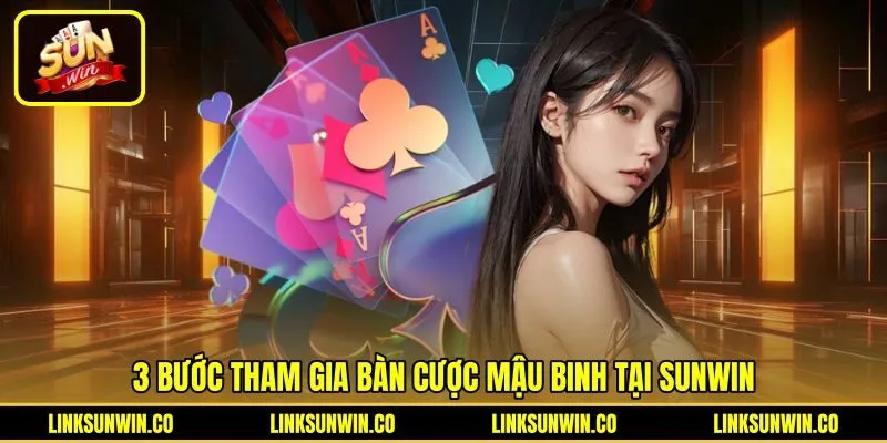 Thao tác vào bàn cược Mậu Binh Sunwin nhanh chóng