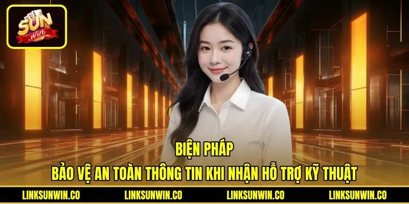 bien-phap-bao-ve-an-toan-thong-tin-khi-nhan-ho-tro-ky-thuat Biện pháp bảo mật thông tin khi liên hệ nhận trợ giúp