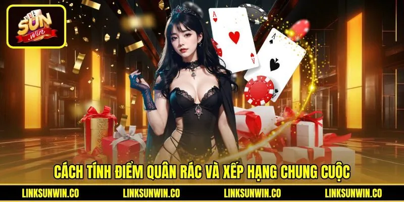cach-tinh-diem-quan-rac-va-xep-hang-chung-cuoc Cơ chế kiểm đếm điểm quân rác và xếp hạng Phỏm Sunwin