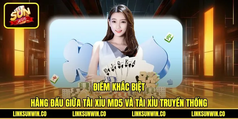 diem-khac-biet-hang-dau-giua-tai-xiu-md5-va-tai-xiu-truyen-thong Đặc điểm đối chiếu kết quả tại Tài Xỉu MD5 Sunwin