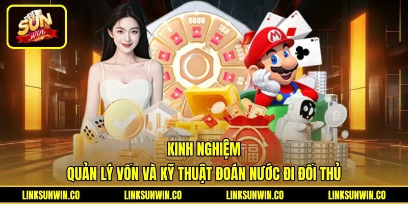 kinh-nghiem-quan-ly-von-va-ky-thuat-doan-nuoc-di-doi-thu Kỹ thuật phán đoán nước cược đối thủ tại Xì Tố Sunwin