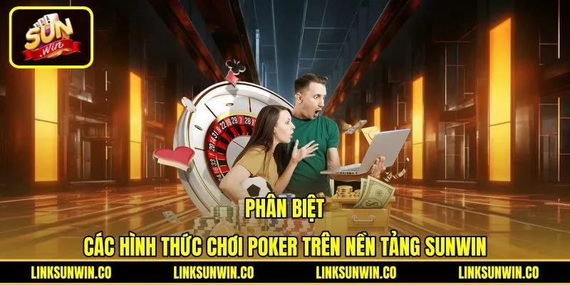 Các hình thức cược đối kháng đặc sắc trong Poker Sunwin