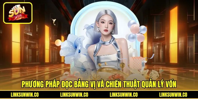 Dữ liệu bảng vị và cách phân bổ tiền Xóc đĩa Sunwin