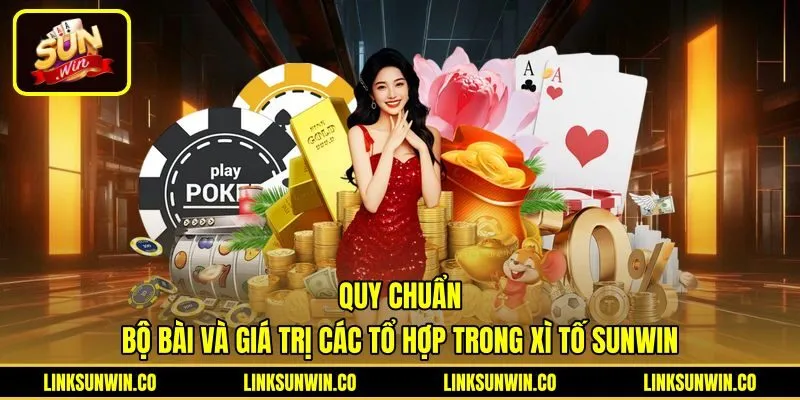 quy-chuan-bo-bai-va-gia-tri-cac-to-hop-trong-xi-to-sunwin Quy chuẩn xếp hạng các liên kết bài Xì Tố Sunwin