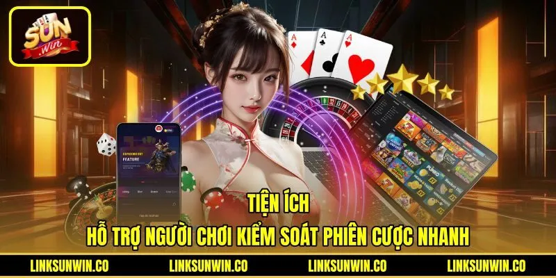 tien-ich-ho-tro-nguoi-choi-kiem-soat-phien-cuoc-nhanh Tiện ích kiểm soát phiên cược tại sảnh mini game Sunwin