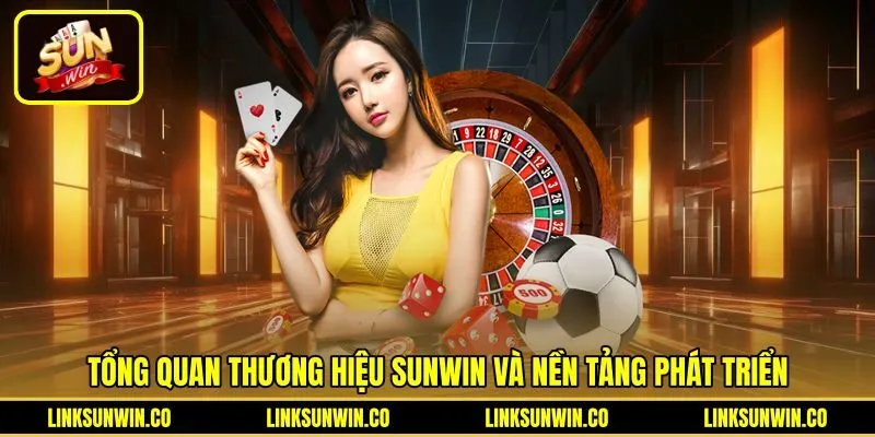 tong-quan-thuong-hieu-sunwin-va-nen-tang-phat-trien Giới thiệu thương hiệu Sunwin và nền tảng công nghệ bảo mật